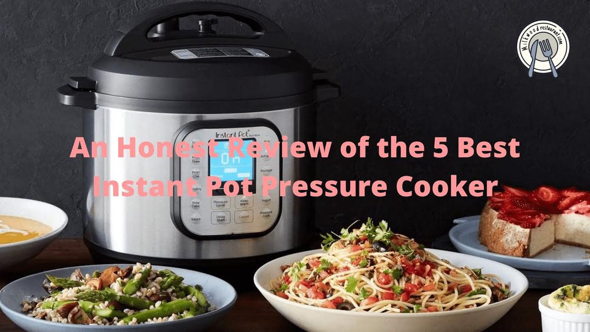 'Video thumbnail for An Honest Review of the 5 Best Instant Pot Pressure Cooker'