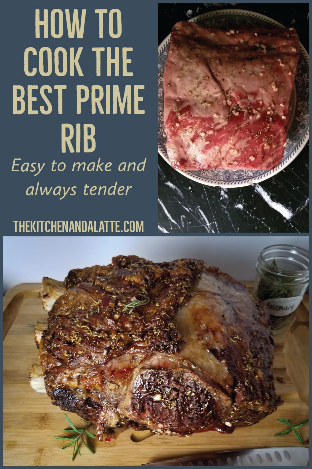 How to cook the best prime rib, easy to make and always tender. Pinterest image - 2 pictures. 1 is a rib roast in a roasting pan with seasonings before baking. Other is rib roast sitting on cutting board after cooking ready to be cut.