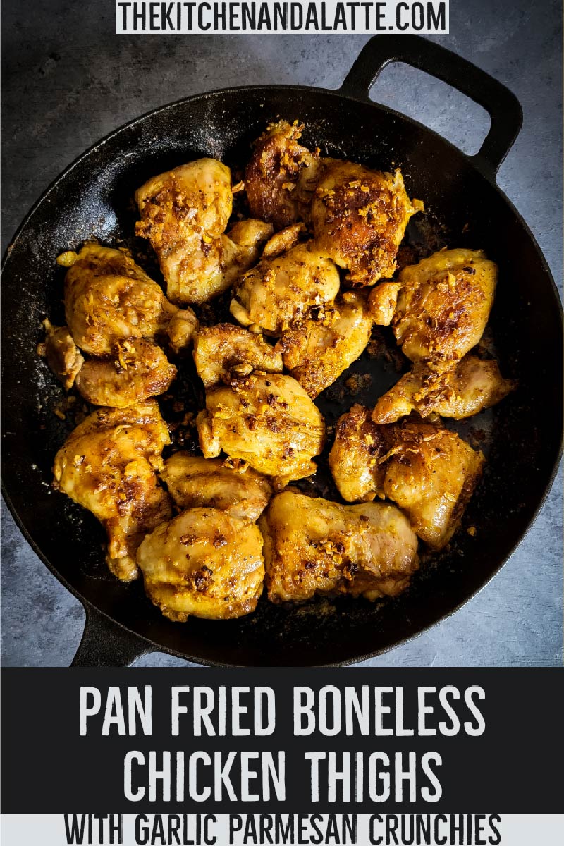 Pan fried boneless chicken thighs - Pinterest graphic with garlic parmesan crunchies