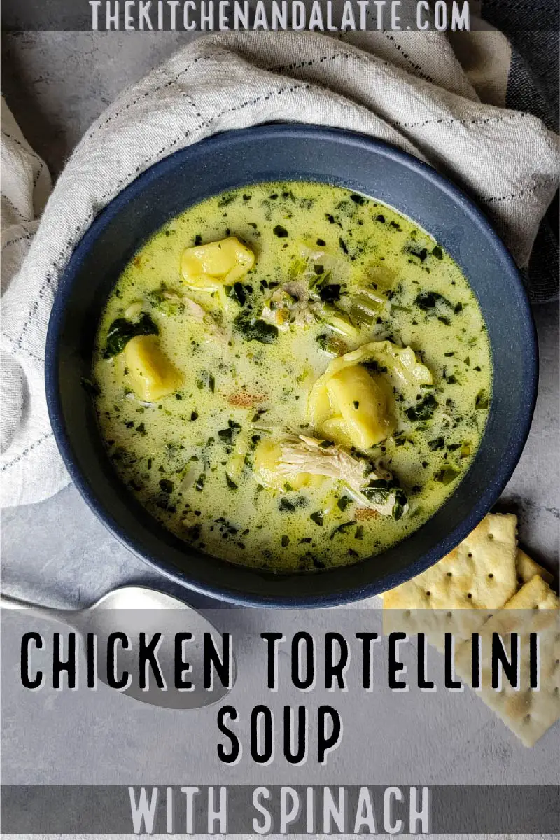chicken tortellini soup with spinach - Pinterest graphic