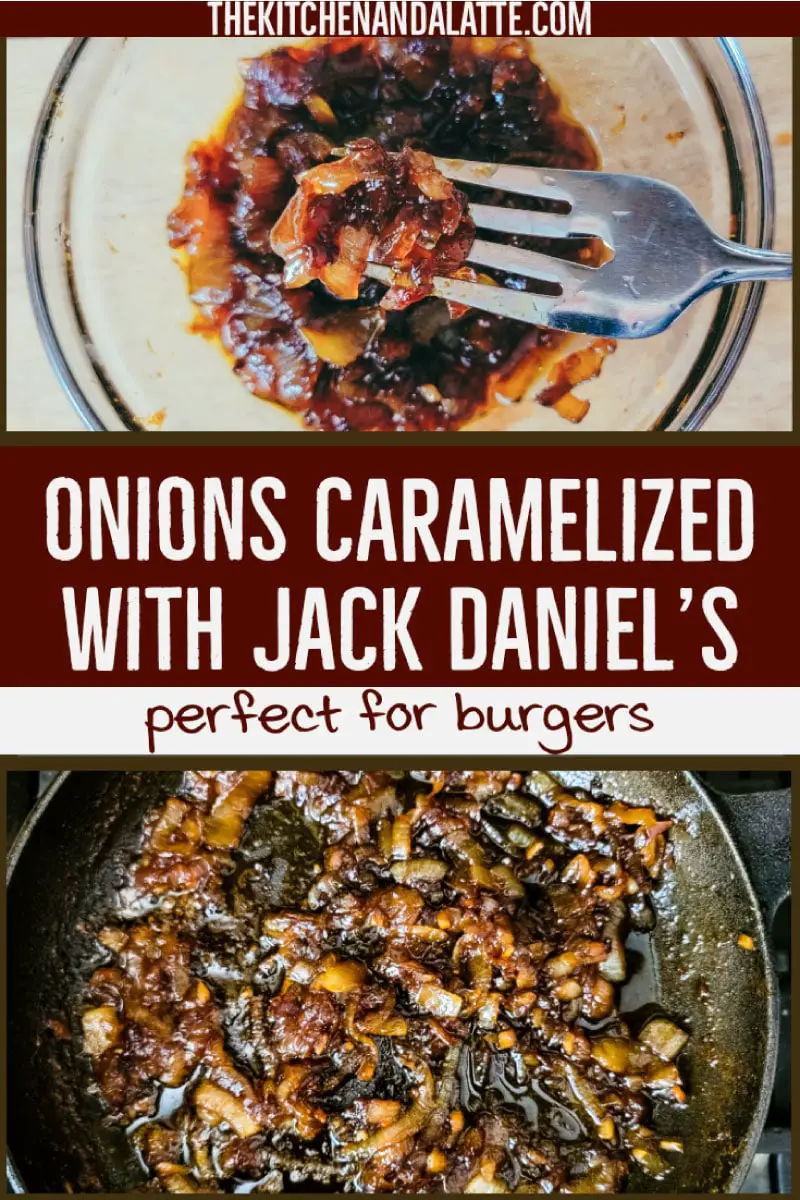 Onions caramelized with Jack Daniel's perfect for burgers - Pinterest image