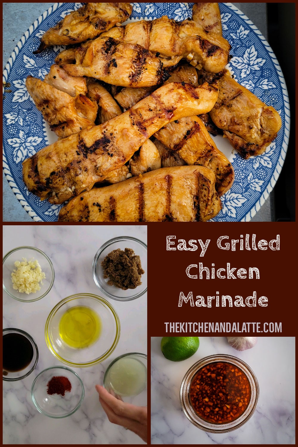 Pinterest image - 3 pictures. 1 is chicken on plate after grilling, 1 is the marinade ingredients in small prep bowls and 1 is the marinade prepared and in a bowl.