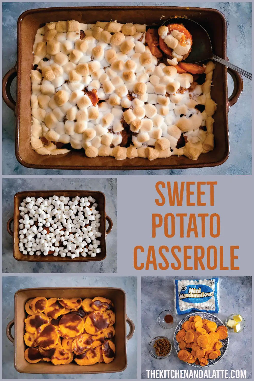 Sweet potato casserole Pinterest graphic. 4 images with steps to make the casserole. 1 is ingredients - marshmallows, brown sugar, butter, cinnamon and sweet potatoes. 1 has sliced sweet potatoes with butter and brown sugar drizzled over. 1 is adding the marshmallows and the other is the casserole after baking.