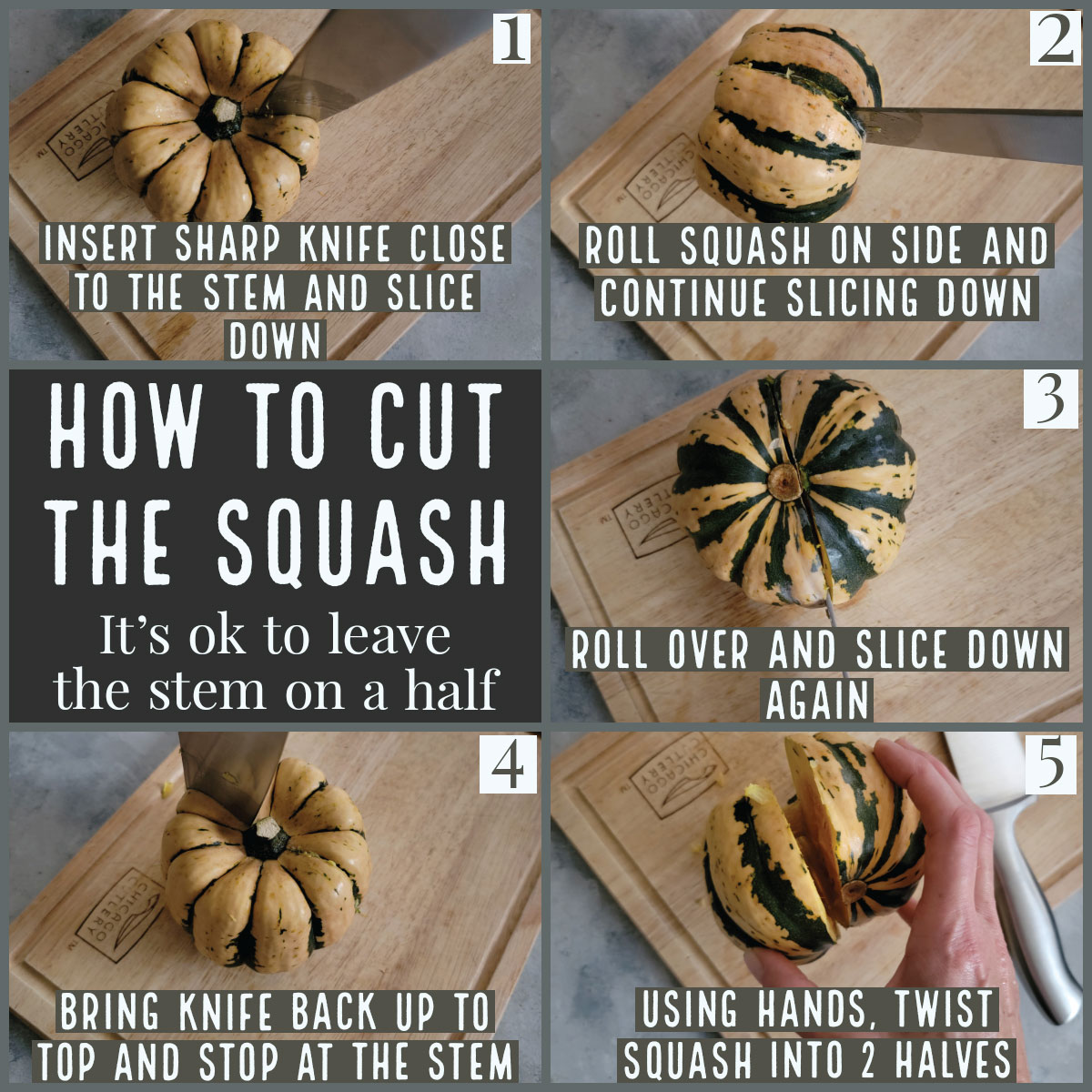 How to cut squash.  It's ok to leave the stem on a half.  Collage of 5 pictures with steps.   Text is in full details below image.  