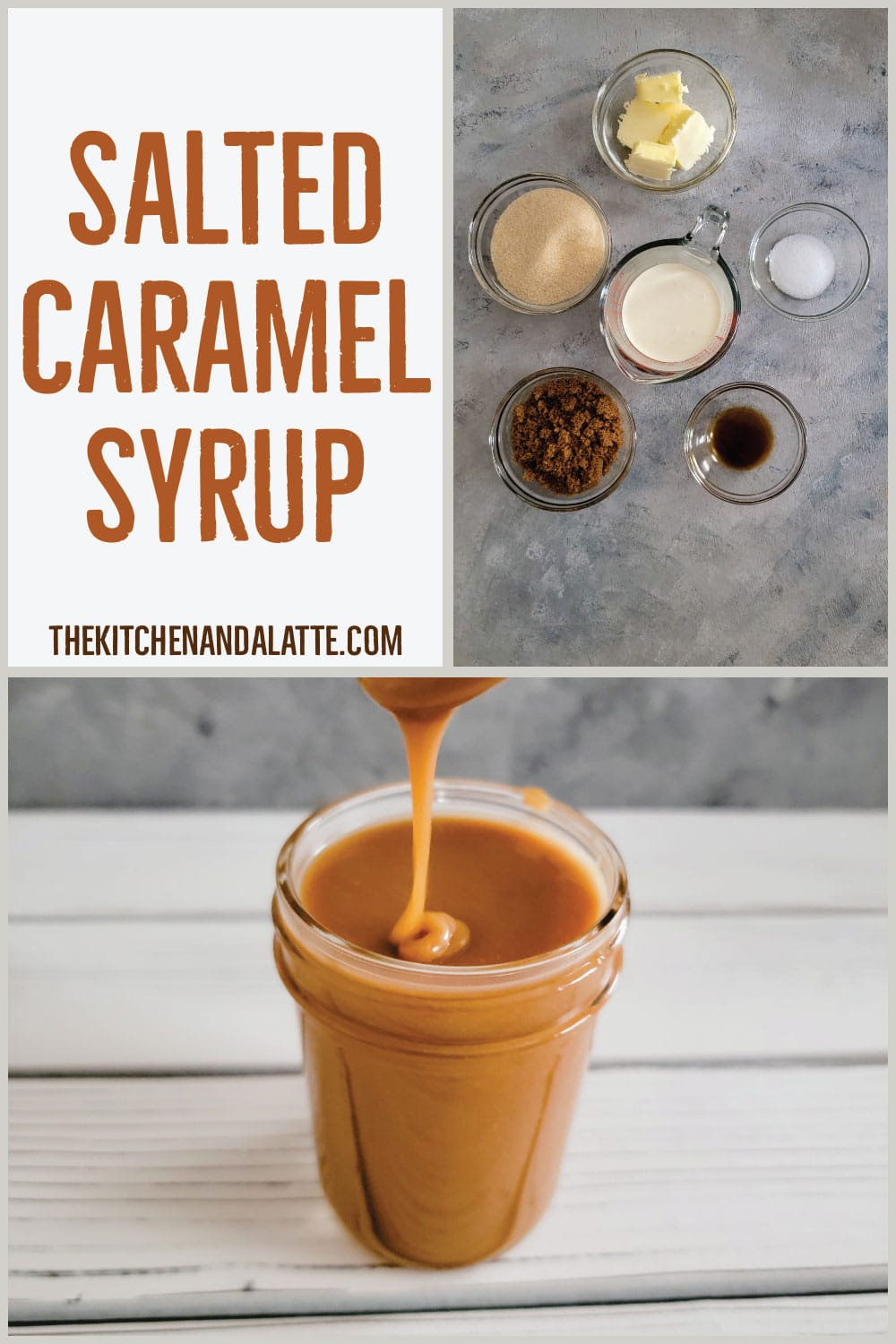 Salted Caramel Syrup Pinterest image - 2 pictures. One is caramel in a jar with some dripping off of a spoon and the other is the ingredients in prep bowls.