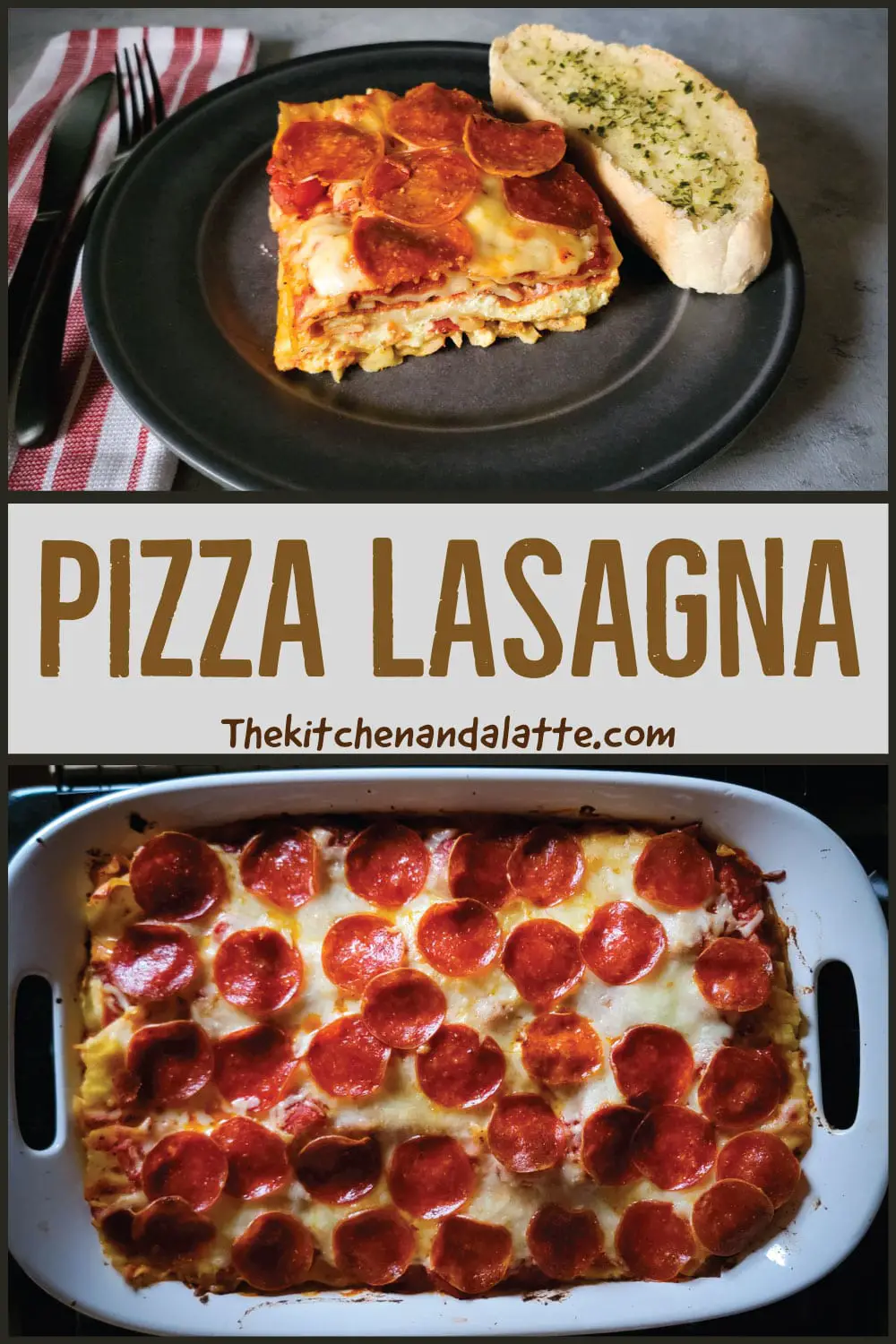 Pizza lasagna Pinterest graphic. 2 pictures 1 is lasagna in a casserole dish out of the oven resting before serving. 1 is a piece of pizza lasagna on a dinner plate with a slice of garlic bread.