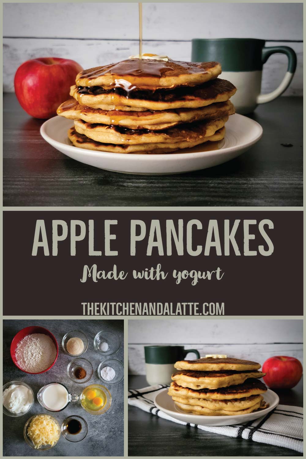 Apple pancakes made with yogurt Pinterest graphic, 3 images. Pancakes stacked on a plate with a slice of butter on top, pancakes stacked on plate with maple syrup pouring over top and the ingredients prepped in prep bowls.