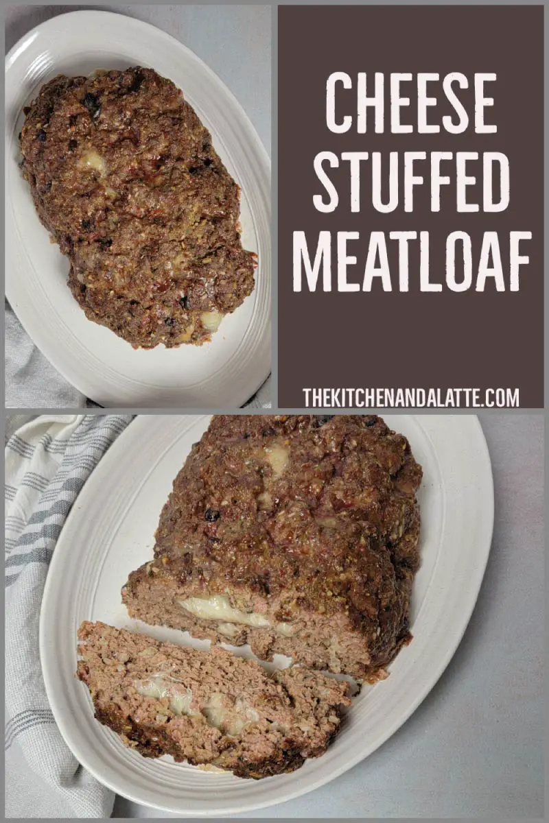 Cheese stuffed meatloaf Pinterest graphic - meatloaf on a platter with a slice cut off to show the cheese inside.