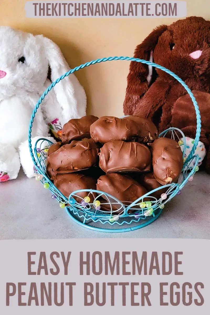 Easy homemade peanut butter eggs Pinterest graphic. Peanut butter eggs in an Easter basket with 2 stuffed bunnies behind basket for decoration.