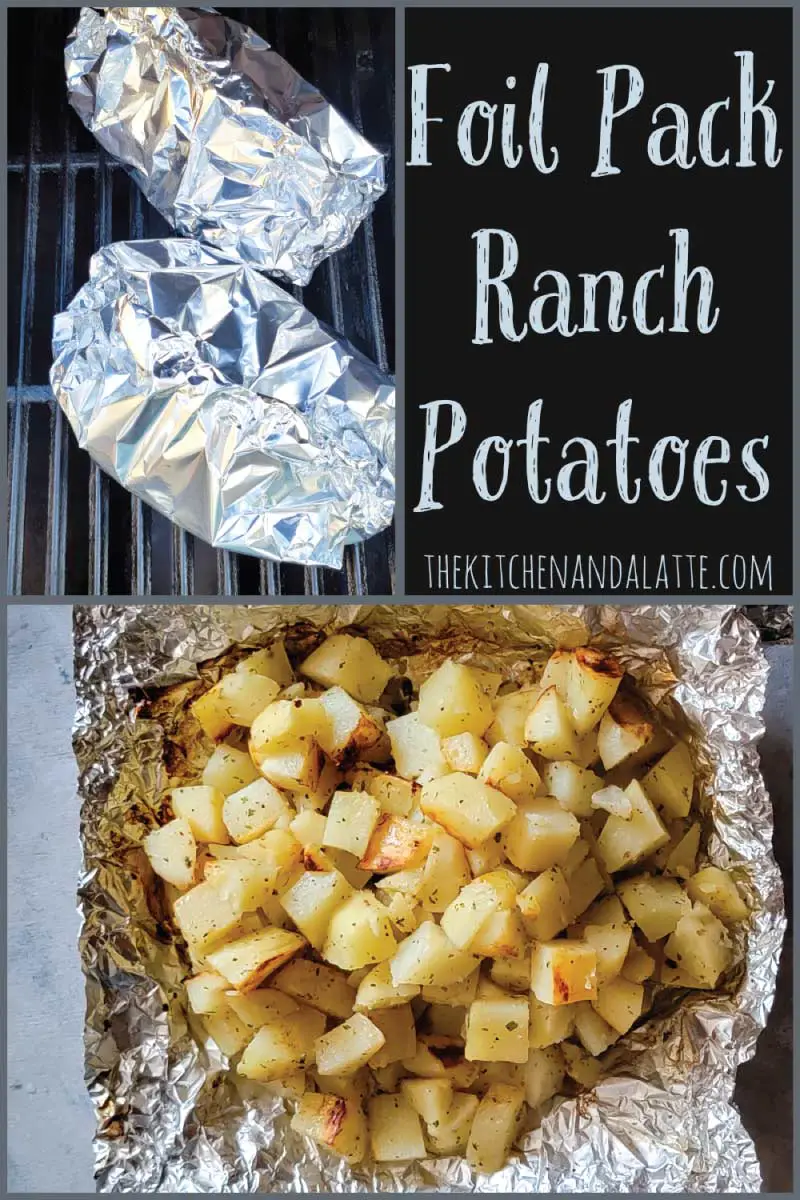 Foil pack ranch potatoes Pinterest graphic. Foil packs on the grill cooking and an open foil pack on a plate after cooking ready to serve.