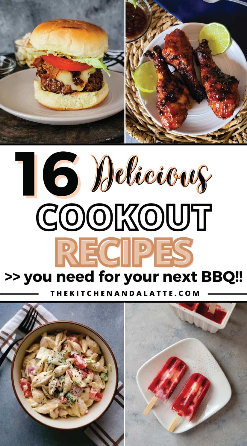 Pinterest graphic - 16 Delicious Cookout Recipes you need for your next BBQ! Grilled cheeseburger on a plate, BBQ chicken legs on a serving plate, ranch pasta salad in a serving bowl and 2 popsicles on a plate.
