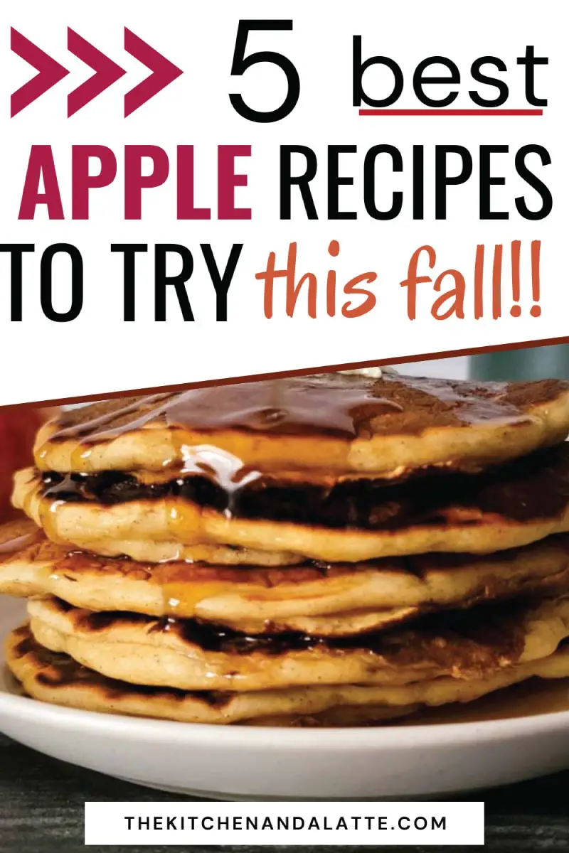 5 best apple recipes to try this fall Pinterest graphic. Apple pancakes with maple syrup being poured over top.