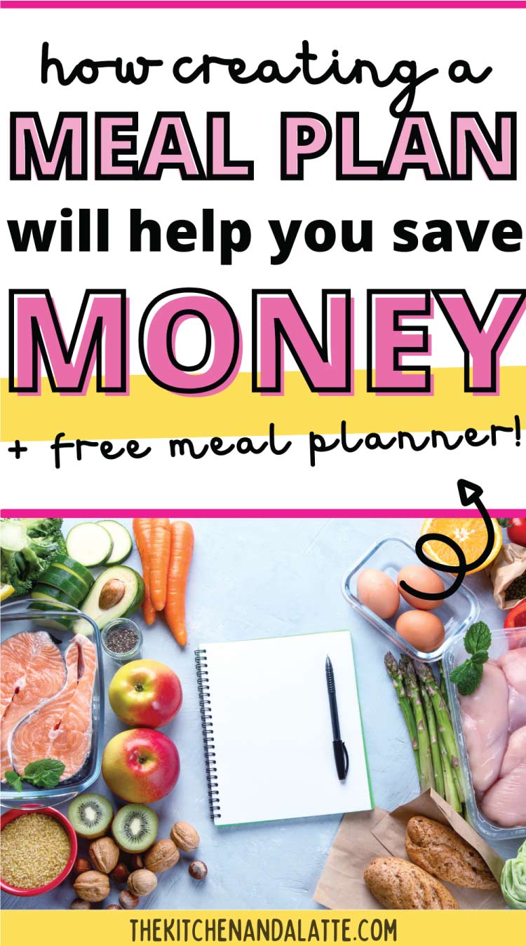 How creating a meal plan will help you save money + free meal planner! Pinterest graphic. Image of a notebook in the middle of the counter with various foods around it.