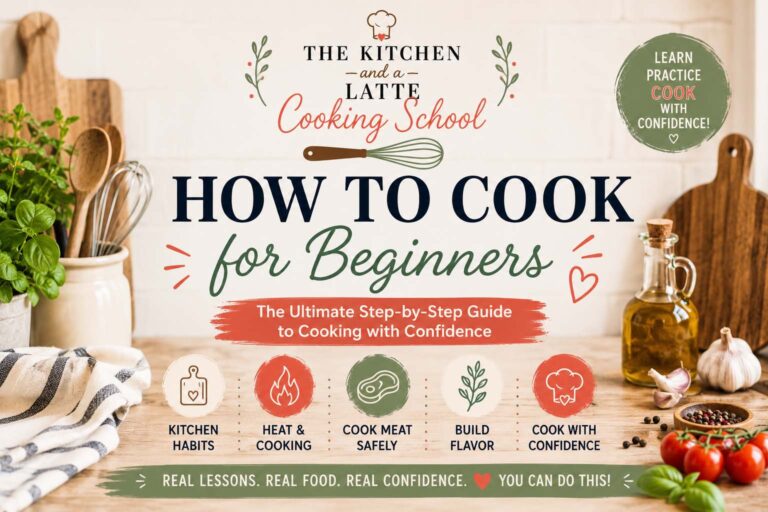 The Kitchen and a Latte Cooking School. How to cook for beginners. The ultimate step by step guide to cooking with confidence.