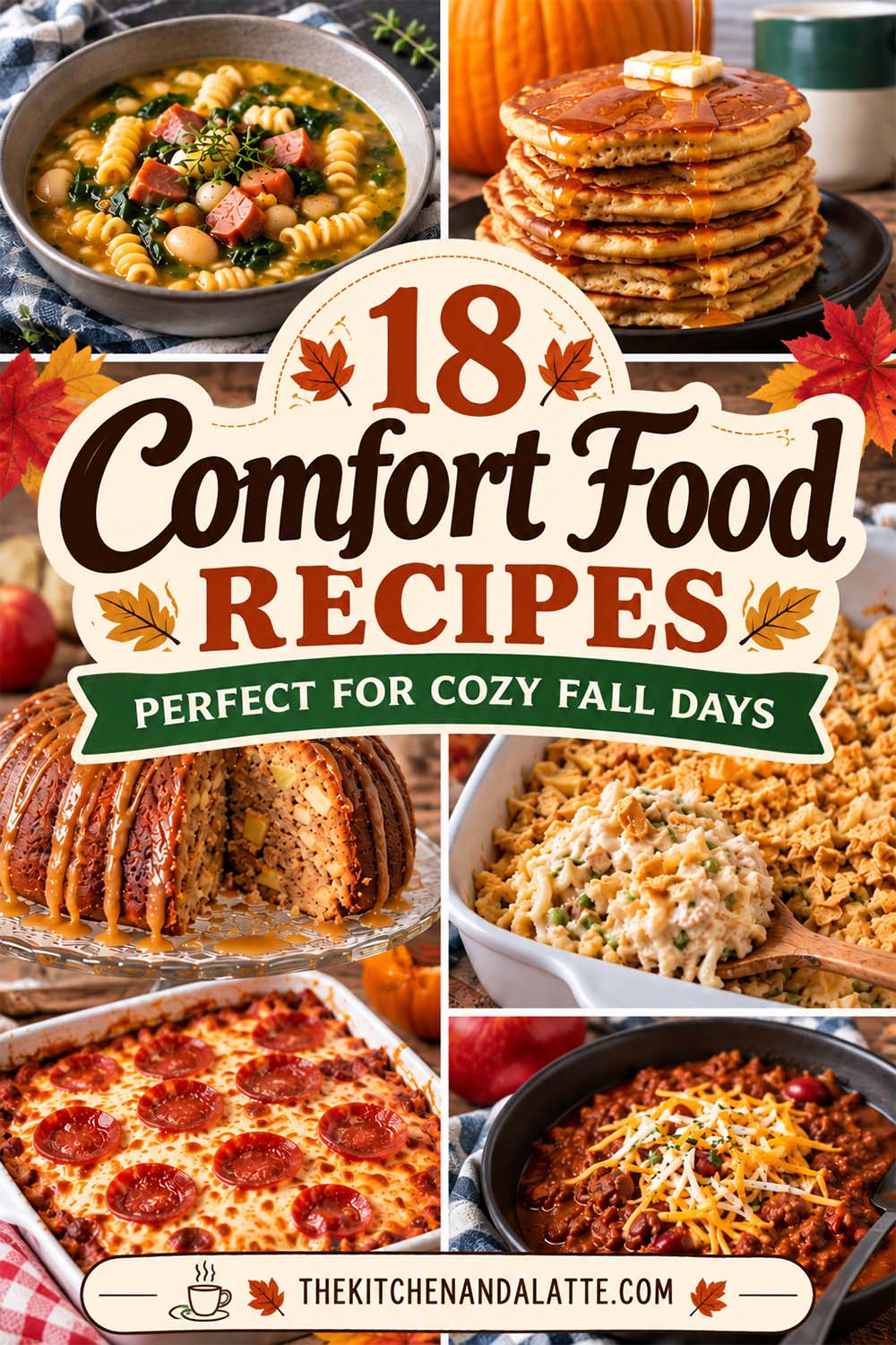 Pinterest graphic -18 comfort food recipes perfect for cozy fall days. Pictured is pancakes, lasagna, chili, apple cake, kielbasa soup and tuna casserole.