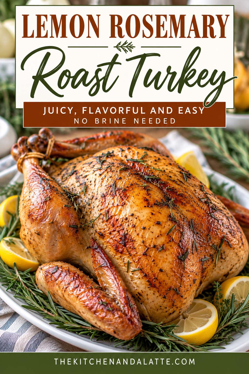 Lemon Rosemary roast turkey pin. A turkey with perfectly browned skin sitting on a platter ready to be cut.