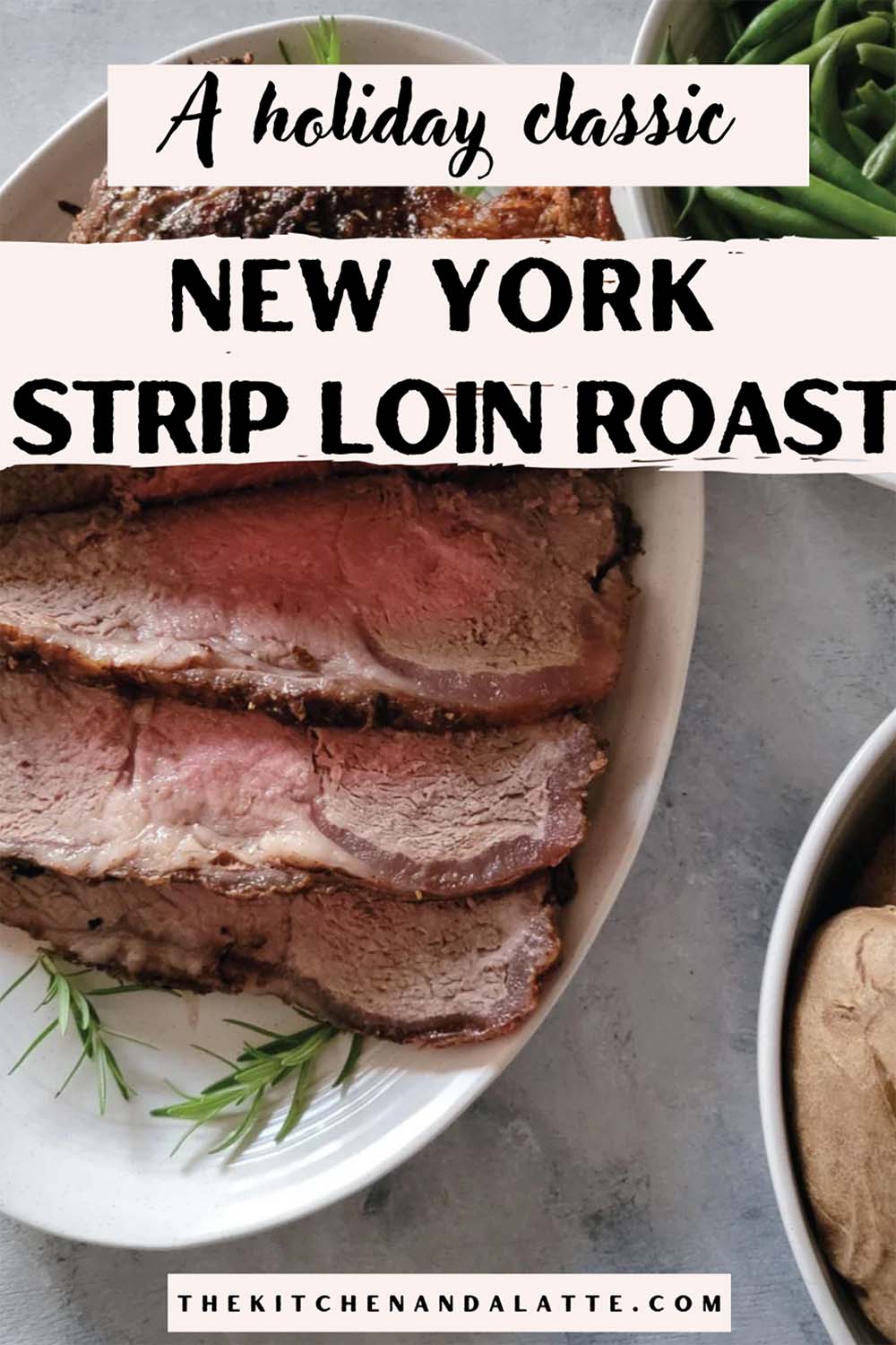 Pin graphic - A holiday classic NY strip loin roast. Shown is strip roast cooked to medium well on a serving platter sliced and ready to serve.